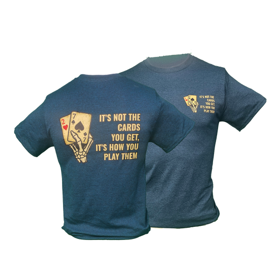 It’s Not The Cards You Get Poker Tee